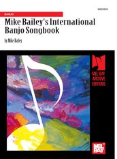 Mike Bailey s International Banjo Songbook