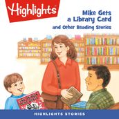 Mike Gets a Library Card and Other Reading Stories
