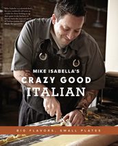 Mike Isabella s Crazy Good Italian