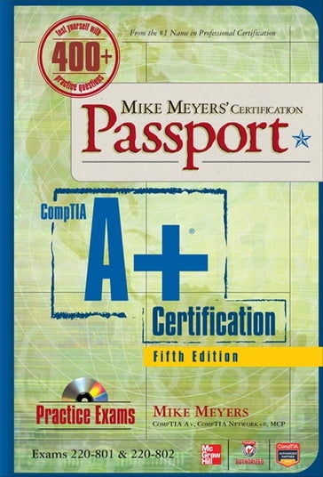 Mike Meyers' CompTIA A+ Certification Passport, 5th Edition (Exams 220-801 & 220-802) - Michael Meyers - Scott Jernigan