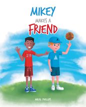 Mikey Makes a Friend