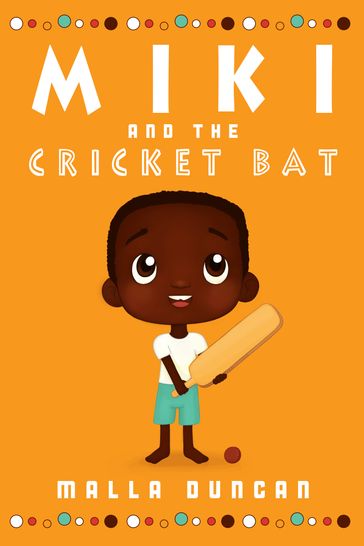 Miki and the Cricket Bat - Malla Duncan