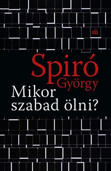 Mikor szabad ölni? - Gyorgy Spiro