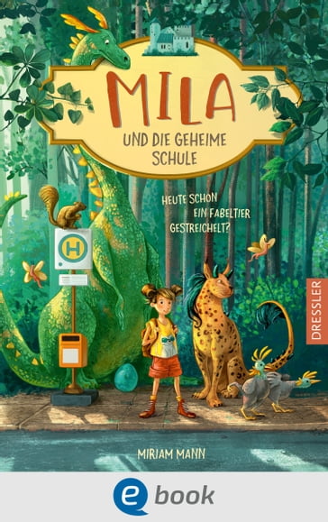 Mila und die geheime Schule 2. Schlafende Drachen weckt man nicht - Miriam Mann