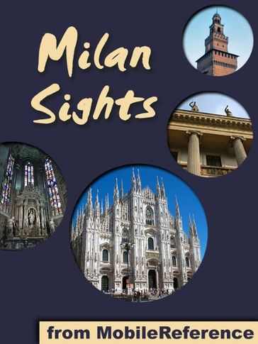 Milan Sights: a travel guide to the top 30 attractions in Milan, Italy (Mobi Sights) - MobileReference