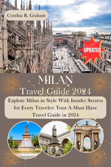 Milan Travel Guide 2024 - Cynthia R. Graham