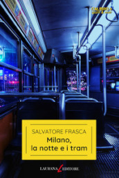 Milano, la notte e i tram