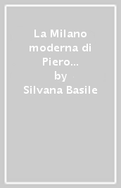 La Milano moderna di Piero Bottoni 1954-2014