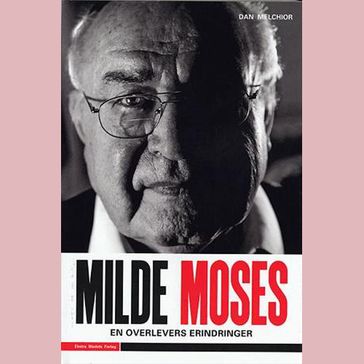 Milde Moses - En overlevers erindringer - Dan Melchior
