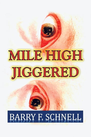 Mile High Jiggered - Barry F. Schnell