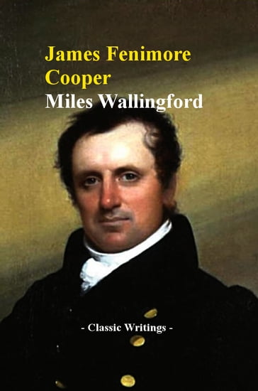 Miles Wallingford - James Fenimore Cooper