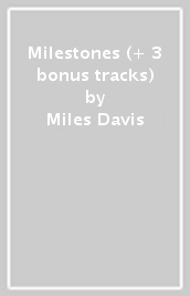 Milestones (+ 3 bonus tracks)