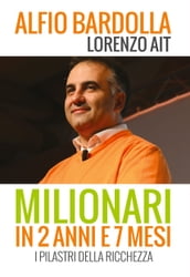 Milionari in 2 anni e 7 mesi