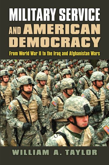 Military Service and American Democracy - William A. Taylor
