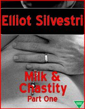 Milk & Chastity (Part One)