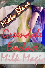 Milk Magic 3: Greendale Enclave