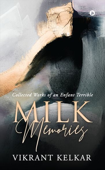 Milk Memories - Vikrant Kelkar