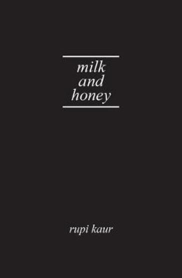 Milk and Honey - Rupi Kaur