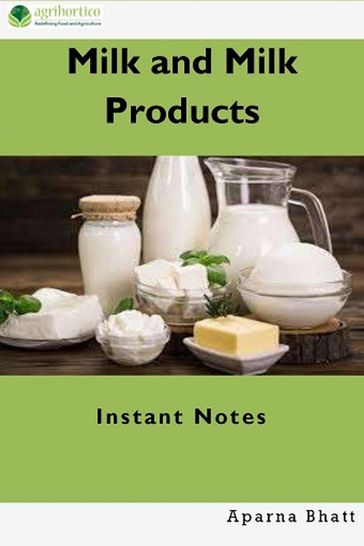 Milk and Milk Products: Instant Notes - Aparna Bhatt