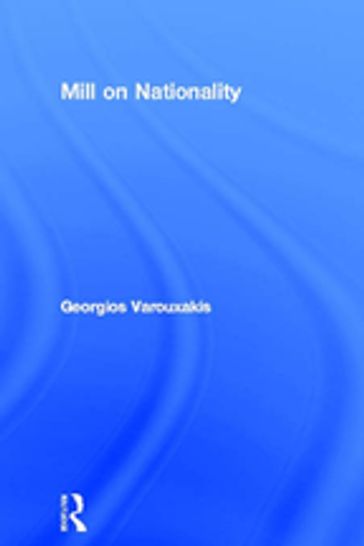 Mill on Nationality - Georgios Varouxakis