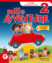 Mille avventure. Per la 2ª classe elementare. Con e-book. Con espansione online. Vol. 2