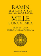 Mille e una musica. Breve storia della musica persiana