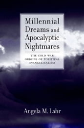 Millennial Dreams and Apocalyptic Nightmares