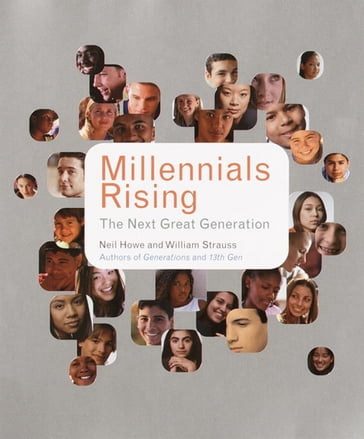 Millennials Rising - Neil Howe - William Strauss