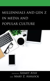 Millennials and Gen Z in Media and Popular Culture