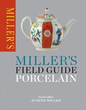 Miller s Field Guide: Porcelain