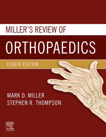 Miller's Review of Orthopaedics E-Book - MD Mark D. Miller - MD  MEd  FRCSC Stephen R. Thompson