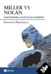 Miller vs Nolan. Le due trilogie del Cavaliere Oscuro a confronto