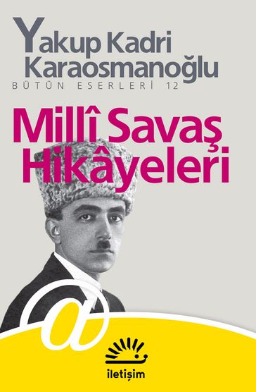 Milli Sava Hikâyeleri - Yakup Kadri Karaosmanolu