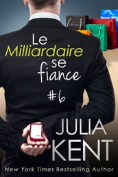 Le Milliardaire se fiance, tome 6