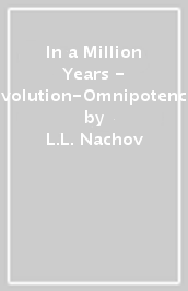 In a Million Years - Evolution-Omnipotence