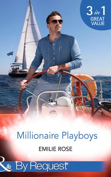 Millionaire Playboys: Paying the Playboy's Price (Trust Fund Affairs) / Exposing the Executive's Secrets (Trust Fund Affairs) / Bending to the Bachelor's Will (Trust Fund Affairs) (Mills & Boon By Request) - Emilie Rose