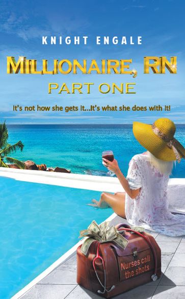 Millionaire, RN - Part One - Knight Engale