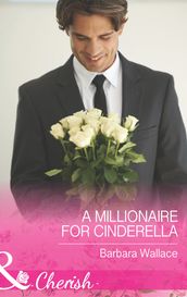 A Millionaire for Cinderella (Mills & Boon Cherish) (In Love with the Boss, Book 1)