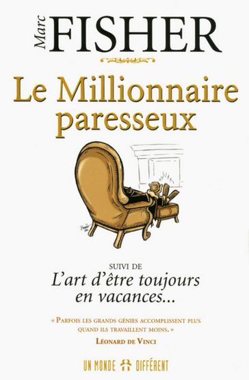 Le Millionnaire paresseux - Suivi de L'art d'être toujours en vacances... - Marc Fisher