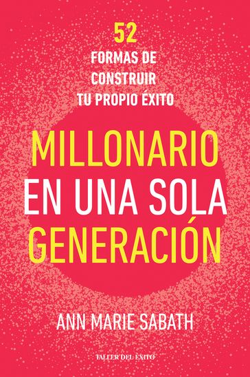 Millonario en una sola generación - Ann Marie Sabath