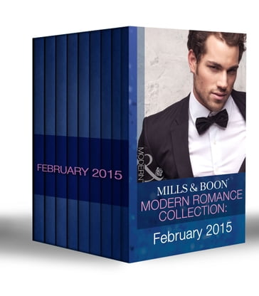 Mills & Boon Modern Romance Collection: February 2015 - Carole Mortimer - Annie West - Sarah Morgan - Chantelle Shaw - Maya Blake - Tara Pammi - Rachael Thomas - Avril Tremayne