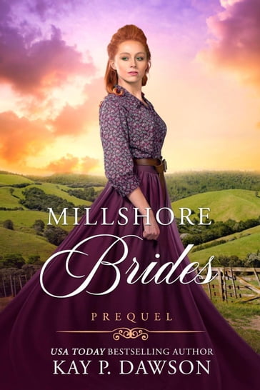 Millshore Brides: Prequel - Kay P. Dawson