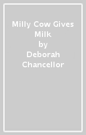 Milly Cow Gives Milk