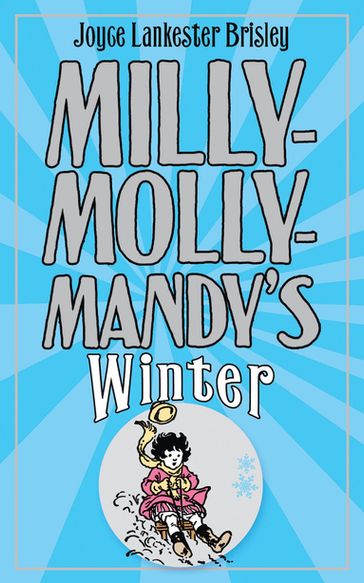 Milly-Molly-Mandy's Winter - Joyce Lankester Brisley