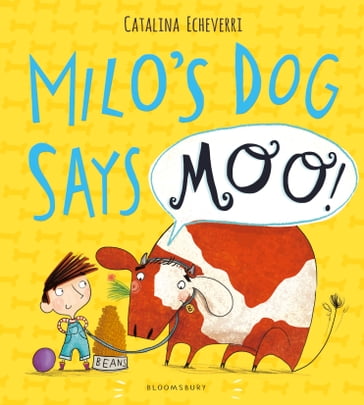 Milo's Dog Says MOO! - Catalina Echeverri