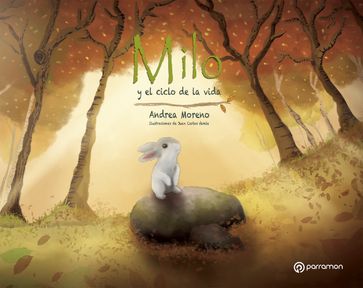 Milo y el ciclo de la vida - Andrea Moreno - Juan Carlos Varela