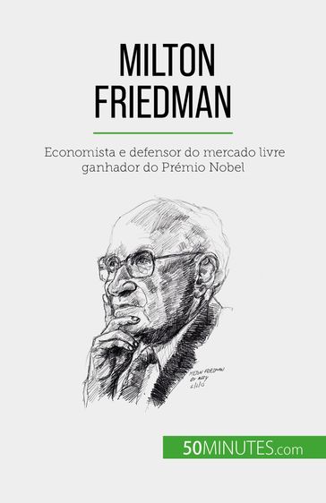 Milton Friedman - Ariane de Saeger