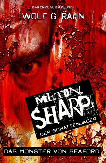 Milton Sharp, der Schattenjäger - Das Monster von Seaford - Wolf G. Rahn
