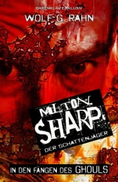 Milton Sharp, der Schattenjäger - In den Fängen des Ghouls