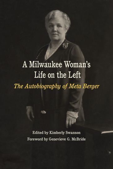 A Milwaukee Woman's Life on the Left - Meta Berger